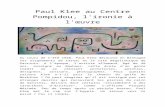 Web viewPaul Klee au Centre Pompidou, l'ironie à l'œuvre . Au cours de l’été 1928, Paul Klee découvre en Bretagne les alignements de Carnac et le