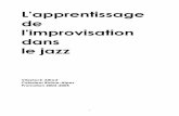 L'apprentissage de l'improvisation dans le jazz - · PDF fileimprovisation et dans quelles mesures on peut parler d'apprentissage de l ... "Les dictionnaires usuels font de l'improvisation