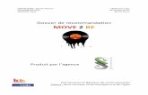 Dossier de recommandation - MOVE 2 BE · PDF file[DOSSIER DE RECOMMANDATION - MOVE 2 BE] 2009 - 2010 2 Introduction MOVE 2 BE est un projet innovant, basé sur un concept de visualisation