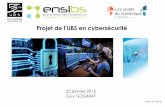 Projet de l’UBS en cybersécurité · PDF filePôle de cybersécurité de l’UBS –Chaire cyberdéfense •Plusieurs projets se nourrissent au sein d’un même pôle • Des formations