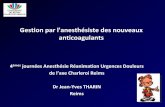 Gestion par l'anesthésiste des nouveaux anticoagulants · PDF fileGestion par l'anesthésiste des nouveaux anticoagulants 4émes journées Anesthésie Réanimation Urgences Douleurs