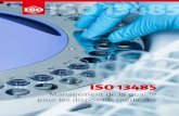 ISO 13485 · PDF fileISO 13485 ISO 13485, Dispositifs médicaux – Systèmes de management de la qualité – Exigences à des fins réglementaires, est une norme