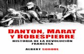 109.DANTON, MARAT Y ón · PDF fileDANTON, MARAT Y ROBESPIERRE ALBERT MARIUS SOBOUL (Ammi Moussa, Argelia, 1914 - Nimes, Francia, 1982). Fue un historiador de la revolución francesa