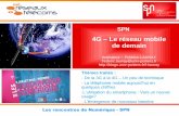 4G Le réseau mobile de demain - lias-lab.fr · PDF fileOptimisation , convergence du réseaux ... HSUPA Rel6 LTE ADSL2+ FTTH s ... Lyon (Ericsson) Bouygues