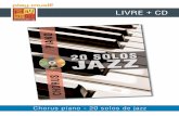 LIVRE + CD - play-music.com piano - 20 solos de jazz CONTENU Issue de la collection CHORUS, dont la vocation est de faire travailler lâ€™interprtation de solos au piano, cette