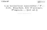 La science secrète / F.-Ch. Barlet, Dr Ferran, Papus [et ... · PDF file7/ Pour obtenir un document de Gallica en haute définition, ... qui ne se trouve dans le rituel indou Bap-tême,