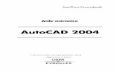 AutoCAD 2004 -   · PDF file42 • Aide-mémoire AutoCAD 2004 Procédure (Accrochage en Mode permanent) Le choix des modes d’accrochage s’effectue par l’une des procé