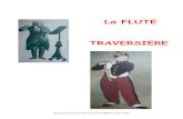 La FLUTE TRAVERSIERE - musique-culture68.frmusique-culture68.fr/wp-content/uploads/2015/09/flute-traversiere.pdf · Dossier réalisé par Frédéric FUCHS CPEM68 janvier 2012 L’EVOLUTION