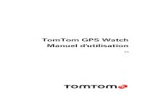 TomTom GPS Watch Manuel d'utilisationdownload.tomtom.com/open/manuals/watch2016/refman/TomTom-GP… · 5 Ce manuel d'utilisation donne toutes les informations dont vous pourrez avoir