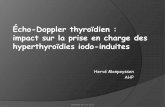 Écho-Doppler thyroïdien : impact sur la prise en charge ... · PDF fileEcho mode B Selon thyropathie Echodoppler Pattern + à +++ Doppler pulsé VS LSN à élevées SFR-IDF 05 avril