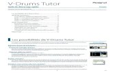 V-Drums  · PDF fileAvant de commencer 4 Étape 3 : Démarrez l’installation Vous pouvez maintenant démarrer le V-Drums Tutor . Démarrage du V-Drums Tutor V-Drums Tutor DT-1