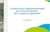 Commission départementale de consommation des · PDF file3 La consommation de l'espace agricole Une consommation des espaces agricoles de plus en plus importante: - 93 000 ha de terres