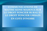 COMMUNICATIONS DE MAITRE KONE MAHOUA SUR …palaj-afjci.org/images/documentation/foncier_rural_me_kone_mahoua.pdf · communications de maitre kone mahoua sur le droit foncier rural