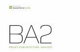 PROJET D’ARCHITECTURE • 2014-2015 - ATELIER BA2 · PDF filePOUR UNE ANNÉE D’ARCHITECTURE, UNE EQUIPE ... La présence, la participation active, ainsi que la présentation régulière