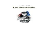 Les Misérables 2beq.ebooksgratuits.com/vents-word/Hugo-miserables-2.doc · Web viewL’instant fut épouvantable. Le ravin était là, inattendu, béant, à pic sous les pieds des