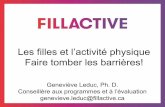Les filles et l’activité physique Faire tomber les barrières!sportpourlavie.ca/wp-content/uploads/2018/03/B7-Les_Filles_et... · • Interventions durables qui traversent le temps.