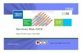 Services Web CICS - · PDF file3 IBM Systems CICS: Services Web, facile le fournisseur ! Consommateur de Service Fournisseur de Service HTTP ou WebSphere MQ Transport Application ‘Cliente’