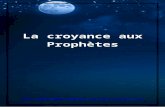ddata.over-blog.comddata.over-blog.com/.../75/3/La-croyance-aux-Prophetes.docx · Web viewMaryam trouvera dans ma communauté des hommes qui figureront parmi ses apôtres ! » [Source