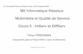 à l’Université Pierre et Marie Curie ... - timur/ens/0405/mmqos/C5.pdf · PDF fileQoS QoS = « Quality of Service » • Idée : le réseau garantit une qualité de service Motivation