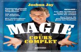 COURS COMPLET - Les Éditions de l' · PDF fileLes dix meilleurs tours de cartes ... Comment réussir plus de 100 tours stupéﬁ ants 500 photos en couleurs Des ... magie que recèlent
