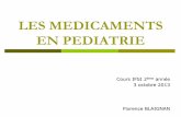 LES MEDICAMENTS EN PEDIATRIE - chrysalides1215 · PDF fileINTRODUCTION ! Particularités de la prescription de médicaments en pédiatrie ! Particularités pharmacocinétiques en pédiatrie