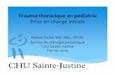 Trauma thoracique en pédiatrie - chusj.org · PDF fileTrauma thoracique en pédiatrie Prise en charge initiale Nelson Piché, MD, MSc, FRCSC Service de chirurgie pédiatrique CHU