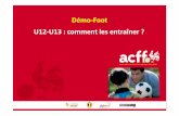 Démo-Foot U12-U13 : comment les entraînerfcbeclers.e-monsite.com/medias/files/acff-demo-foot-u12-u13-2015... · Préparation d’une séance d’entrainement Exemple OBJECTIFS DE