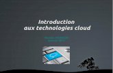Introduction aux technologies cloud - blog.nicolargo.comblog.nicolargo.com/wp-content/uploads/2011/01/ESIL2010-Cloud.pdf · ”Le cloud computing est une technologie permettant de