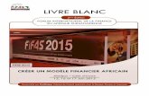 LIVRE BLANC - AFRICAN MARKETS: The leading … 15 au 17 juin 2015, s’est tenue à Abidjan la Seconde édition du Forum International de la Finance en Afrique Subsaharienne, le FIFAS