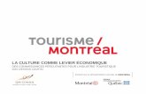 LA CULTURE COMME LEVIER ÉCONOMIQUE - octgm.com · 3 OBJECTIFS Par ce document, Tourisme Montréal souhaite renforcer la connaissance et la perception de la culture et du tourisme
