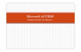 Microsoft ACCESS - FOAD — MOOC Access est un système de gestion de base de données ( SGBD ) qui permet de stocker et de gérer de vasteensemblesd’informations. Quel est l’intérêt