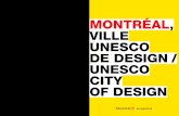 MONTRÉAL, VILLE UNESCO DE DESIGN / UNESCO … Le design possède maintenant un caractère rassembleur plutôt unique à Montréal depuis que la qualité du design de la ville est