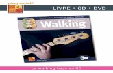 LIVRE + CD + DVD - play-music.com · La walking bass en 3D CONTENU Comme son nom l’indique clairement, cette méthode est intégralement dédiée à l’apprentissage mais aussi