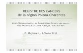 REGISTRE DES CANCERS de la région Poitou-Charentesmedphar.univ-poitiers.fr/santepub/images/staff_2010/0203_REGISTRE.… · • La tumeur est créée à partir du code CIM-10 AMA