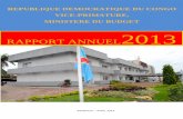 RAPPORT ANNUEL - budget.gouv.cd · 4 Rapport annuel 2013 – Vice-Primature, Ministère du Budget CHAPITRE V : REALISATIONS PHARES DU MINISTERE DU BUDGET EN 2013 ...