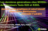 Les dernières générations chez NVIDIA : Accélérateurs ...viereseau:conferences:conference... · Maxwell GPU FinFET Kepler GPU CUDA ... # CUDA Cores 2688 2496 Peak Double Precision