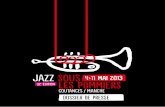 DOSSIER DE PRESSE p 6 Jazz sous les pommiers 2013 PlannIng dES conceRTs 2013 SaMEdI 4 mAI Magic mirrors 14h15 > Bibendum (F) Théâtre 16h15 > Eric Harland quintet (USA)