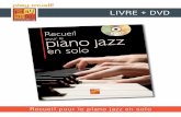 LIVRE + DVD - play-music.com · Recueil pour le piano jazz en solo CONTENU Cet ouvrage est consacré exclusivement au piano jazz en solo. Il n’est donc pas question ici de jouer