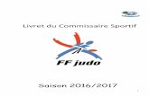 Livret du Commissaire Sportif - judo-lagarde.com · 9 La licence sportive FFJDA La licence sportive est lengagement du sportif auprès de la fédération française de judo. Son acquisition