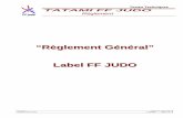 “Règlement Général” Label FF JUDO - critt-sl.com Tatamis Label FF Judo... · Textes Techniques TATAMI FF JUDO Règlement F.F.J.D.A. Classement : Recueil Dojo Tatamis Label