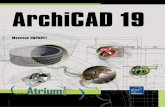 ArchiCAD 19 - multimedia.fnac.commultimedia.fnac.com/multimedia/editorial/pdf/9782746099760.pdf · ArchiCAD 19 Maxence DUPUPET 52 € ISSN 1960-3711 isbn : 978-2-7460-9976-0 Ce livre