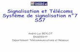 Signalisation et Télécoms Système de signalisation n°7 SS7irt.enseeiht.fr/beylot/enseignement/SS7.pdf ·  · 2018-01-248 Architecture du SS7 2 sous-ensembles Sous-Système de