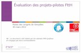 Évaluation des projets-pilotes FttH · Évaluation des projets-pilotes FttH Palais des congrès de Versailles 30 mars 2012 Nb : ce document a été réalisé par les cabinets PMP-Qu@trec