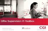 Offre Supervision iT-Toolbox · Paramétrage audit Etapes associées ... SNMP, SMTP, Log. •Suivi statistique des indicateurs ... d’interfaçage (Java, WebService, Tibco, WebMethods,
