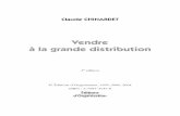 Vendre à la grande distribution - eyrolles.com · Claude CHINARDET Vendre à la grande distribution 3e édition © Éditions d’Organisation, 1999, 2000, 2004 ISBN : 2-7081-3147-8