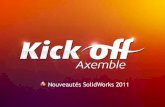Nouveauts SolidWorks 2011 - mycadblo/wp-content/uploads/KICKOFF 2011.pdfSolidWorks Simulation Premium SolidWorks Flow Simulation. Systmes dâ€exploitation XP, Vista, Seven 3264bits