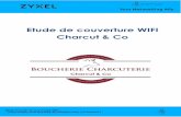 etude De Couverture Wifi Charcut & Co - Zyxel.fr 2017.pdf · 75008 Paris 69760 Limonest o.diboula@ ... Nom : Etude de couverture WIFI sur site Date Version Auteur Remarque 24/10/2016