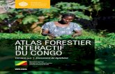 ATLAS FORESTIER INTERACTIF DU CONGO - World ... Forestier Interactif du Congo - Version 3.0 3 Les forêts de la République du Congo sont d’une importance capitale aux niveaux local,