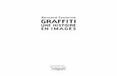 Bernard Fontaine GRAFFITI - multimedia.fnac.commultimedia.fnac.com/multimedia/editorial/pdf/9782212132588.pdf · l’origine italienne du mot impose, convient que le graffiti ...