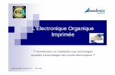 l’electronique Organique Imprimée - Gfie.fr · 8% capteurs 5% RFID en R2R 89% de ces produits réalisés en Electronique imprimée. ... Piezo resistif Force GAS Piezo electrique
